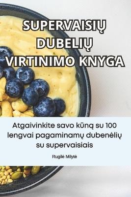 Supervaisi&#370; Dubeli&#370; Virtinimo Knyga - Rugile Milyte - cover