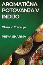 Aromatična Potovanja v Indijo: Okusi in Tradicije