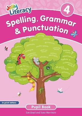 Spelling, Grammar & Punctuation Pupil Book 4: In Print Letters (British English edition) - Sue Lloyd,Sara Wernham - cover