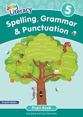 Spelling, Grammar & Punctuation Pupil Book 5: In Print Letters (British English edition) - Sue Lloyd,Sara Wernham - cover