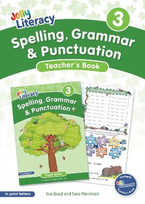 Spelling, Grammar & Punctuation Teacher’s Book 3: In Print Letters (British English edition) - Sue Lloyd,Sara Wernham - cover