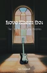 Love Them Do: The First Book of the Beatles