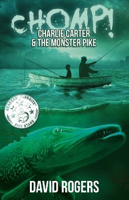 CHOMP! Charlie Carter and the Monster Pike - David Rogers - cover