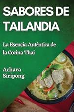 Sabores de Tailandia: La Esencia Auténtica de la Cocina Thai