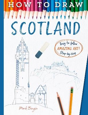 How To Draw Scotland - Bergin, Mark,Mark Bergin - cover