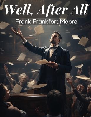 Well, After All - Frank Frankfort Moore - cover