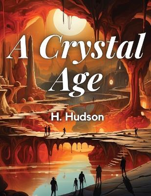 A Crystal Age By - W H Hudson - cover