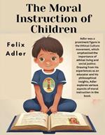 The Moral Instruction of Children