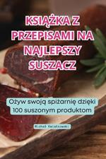 KsiAZka Z Przepisami Na Najlepszy Suszacz
