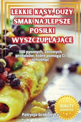 Lekkie KAsy, DuZy Smak Najlepsze Posilki WyszczuplajAce - Patrycja Grabowska - cover