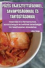 FOzés Erjesztettségekkel, Savanyúságokkal És Tartósításokkal