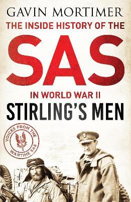 Stirling's Men: The Inside History of the SAS in World War II - Gavin Mortimer - cover
