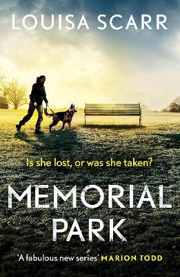 Memorial Park: A tense and gripping police procedural - Louisa Scarr - cover