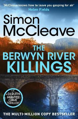 The Berwyn River Killings: An addictive and gripping crime thriller from the iconic Welsh bestselling author - Simon McCleave - cover