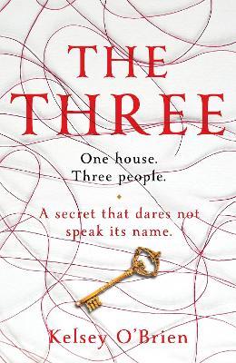 The Three: A devastating, compelling historical thriller - Kelsey O'Brien - cover