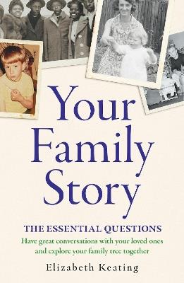 Your Family Story: The Essential Questions - Elizabeth Keating - cover
