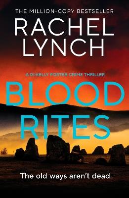 Blood Rites: DI Kelly Porter Book Six - Rachel Lynch - cover