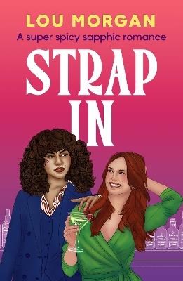 Strap In: A super spicy sapphic romance - Lou Morgan - cover