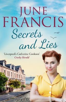 Secrets and Lies: A gripping and dramatic Liverpool family saga - June Francis - cover