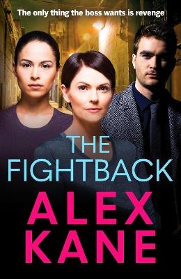 The Fightback: A gritty, nail-biting thriller that will have you hooked - Alex Kane - cover