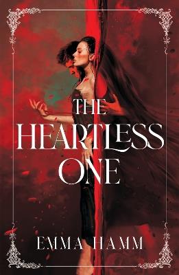 The Heartless One: the addictive and sizzling dark romantasy from USA Today bestseller Emma Hamm - Emma Hamm - cover