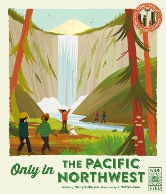 Only in the Pacific Northwest: Weird and Wonderful Facts About The Pacific Northwest - Nancy Dickmann - cover