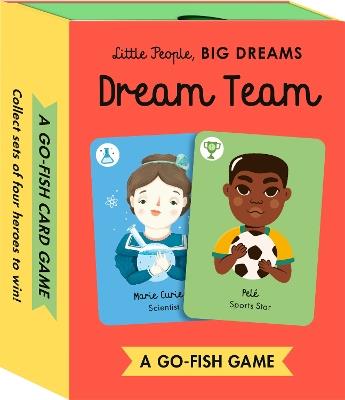 Little People, BIG DREAMS Card Game: Dream Team: A Go-Fish Card Game - Maria Isabel Sanchez Vegara - cover