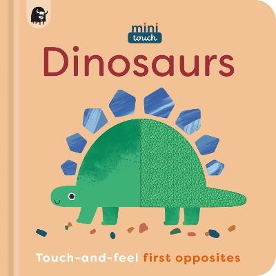 MiniTouch: Dinosaurs: Touch-and-feel first opposites - Happy Yak - cover