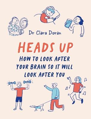 Heads Up: How to look after your brain so it will look after you - Clara Doran - cover