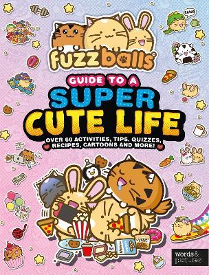 Fuzzballs Guide to a Super Cute Life - Marc Sach - cover