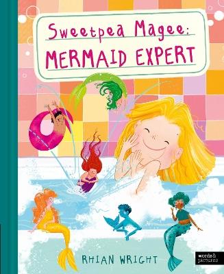 Sweetpea Magee: Mermaid Expert - Rhian Wright - cover
