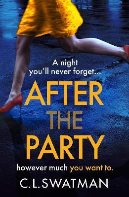 After the Party: The BRAND NEW psychological thriller from C. L. Swatman for 2025 - C.L. Swatman - cover