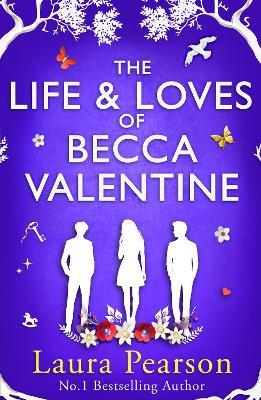 The Life and Loves of Becca Valentine: From the author of the NUMBER ONE sensation The Last List of Mabel Beaumont - Laura Pearson - cover