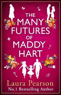 The Many Futures of Maddy Hart: BRAND NEW from the No.1 bestselling author of The Last List of Mabel Beaumont for 2025 - Laura Pearson - cover