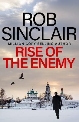 Rise of the Enemy: The EDGE-OF-YOUR-SEAT action thriller from bestseller Rob Sinclair for 2024 - Rob Sinclair - cover