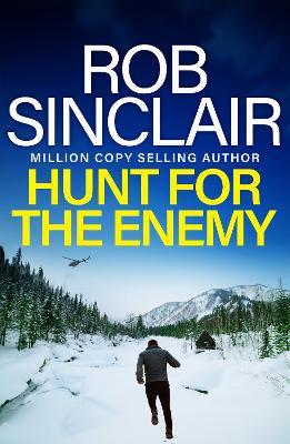 Hunt for the Enemy: The intense, explosive, action-packed thriller from Rob Sinclair - Rob Sinclair - cover