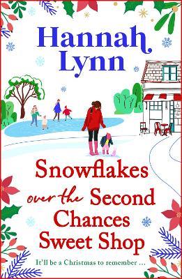 Snowflakes Over the Second Chances Sweet Shop: A BRAND NEW festive instalment in a candy-sweet romance series from BESTSELLER Hannah Lynn for Christmas 2024 - Hannah Lynn - cover