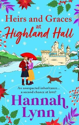 Heirs and Graces at Highland Hall: Escape to the Highlands with this BRAND NEW heartwarming romance from Hannah Lynn for Christmas 2025 - Hannah Lynn - cover