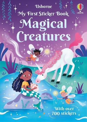 My First Sticker Book Magical Creatures - Kristie Pickersgill,Alice Beecham,Kirsteen Robson - cover