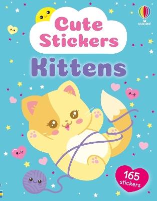 Cute Stickers Kittens - Katie Daynes - cover