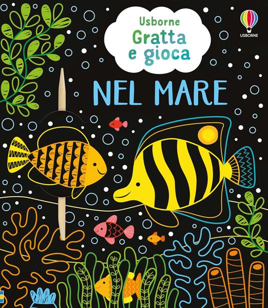 Nel mare. Gratta e gioca. Ediz. illustrata - Rosie Dickins - copertina