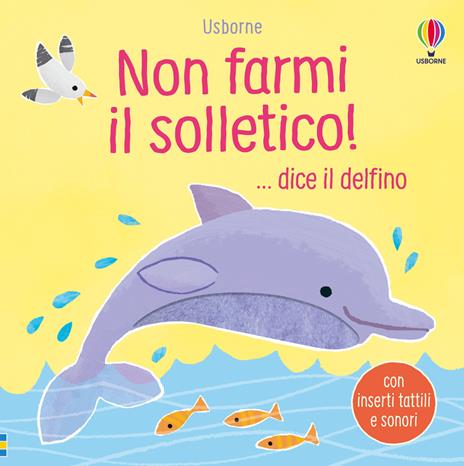 Non farmi il solletico! ...dice il delfino. Ediz. a colori - Sam Taplin - copertina
