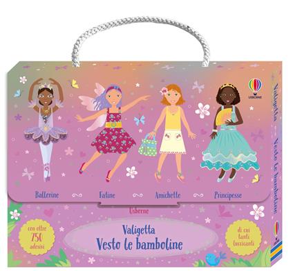 Valigetta Vesto le bamboline. Con adesivi. Ediz. illustrata. Vol. 1: Ballerine-Fatine-Amichette-Principesse - Fiona Watt - copertina