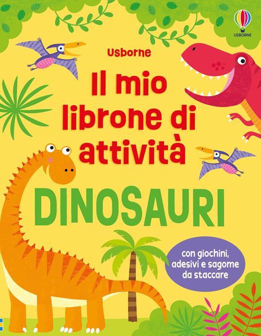 Dinosauri. Il mio librone di attività. Ediz. illustrata - Kirsteen Robson - copertina