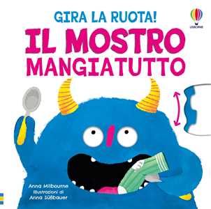 Libro Il mostro mangiatutto. Ediz. illustrata Anna Milbourne