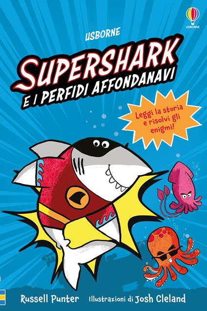 Supershark e i perfidi affondanavi. Ediz. a colori - Russell Punter - copertina