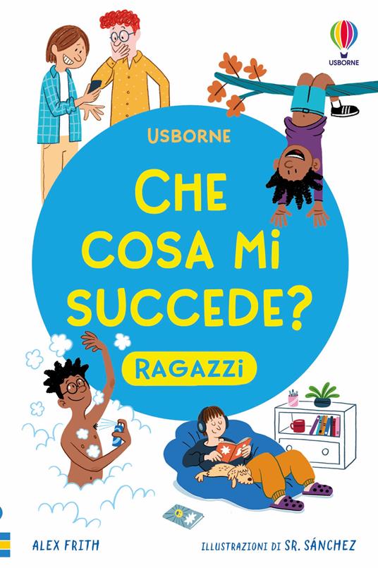 Che cosa mi succede? (Ragazzi) - Alex Frith,Micaela Tapsell - copertina