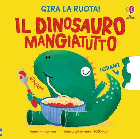 Il dinosauro mangiatutto. Ediz. a colori - Anna Milbourne - copertina