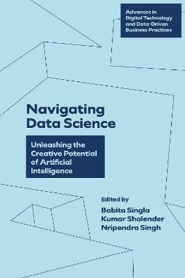 Navigating Data Science: Unleashing the Creative Potential of Artificial Intelligence - cover