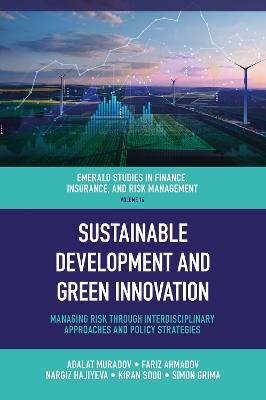 Sustainable Development and Green Innovation: Managing Risk through Interdisciplinary Approaches and Policy Strategies - cover